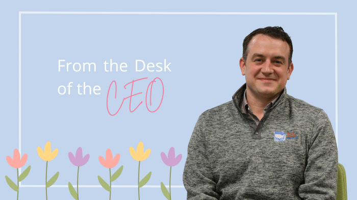 From the Desk of the CEO: April 2025